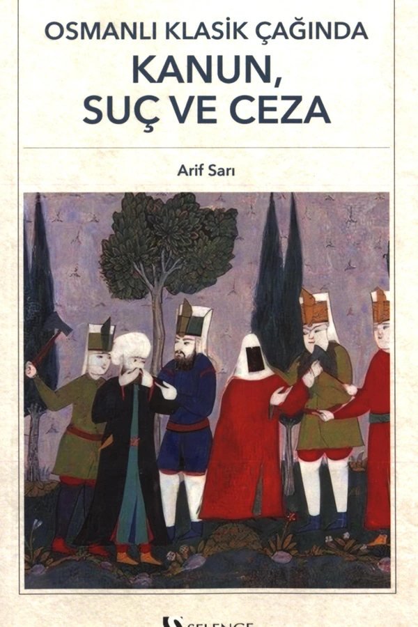 Osmanlı Klasik Çağında Kanun, Suç ve Ceza kitap kapağı